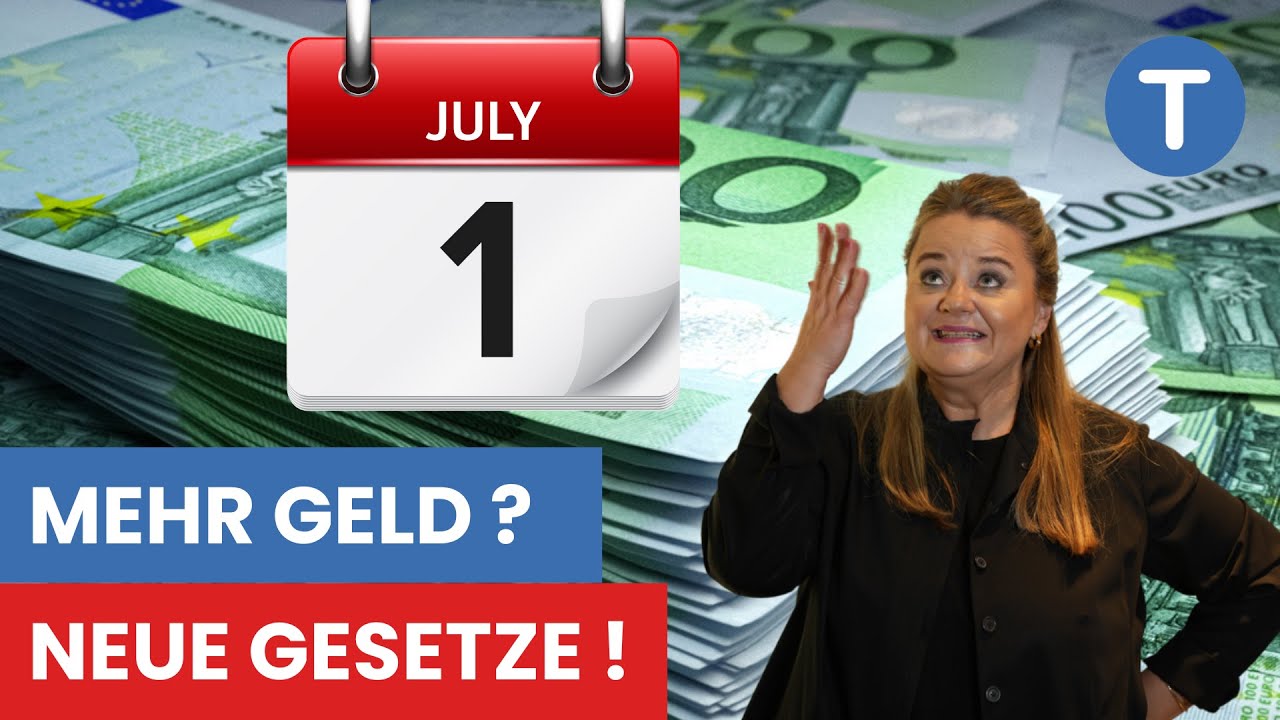Symboldbild Mehr Geld für ALLE? Neue Gesetze am 1. Juli 2025 I Was wirklich kommt!