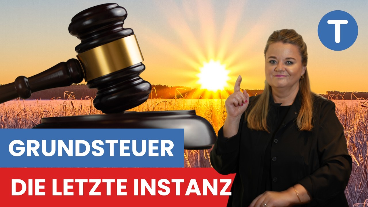 Symboldbild Grundsteuer Urteil JETZT letzte Instanz! 3 Dinge die jeder wissen muss